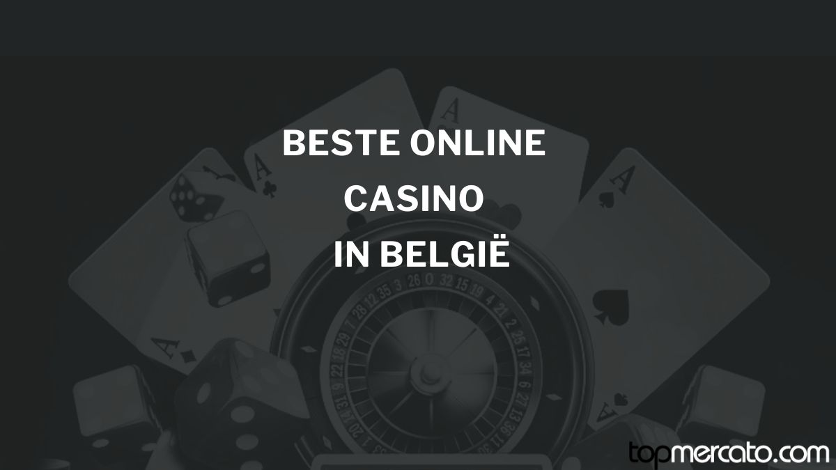 Beste online casino in België: onze toplijst in Juli 2026
