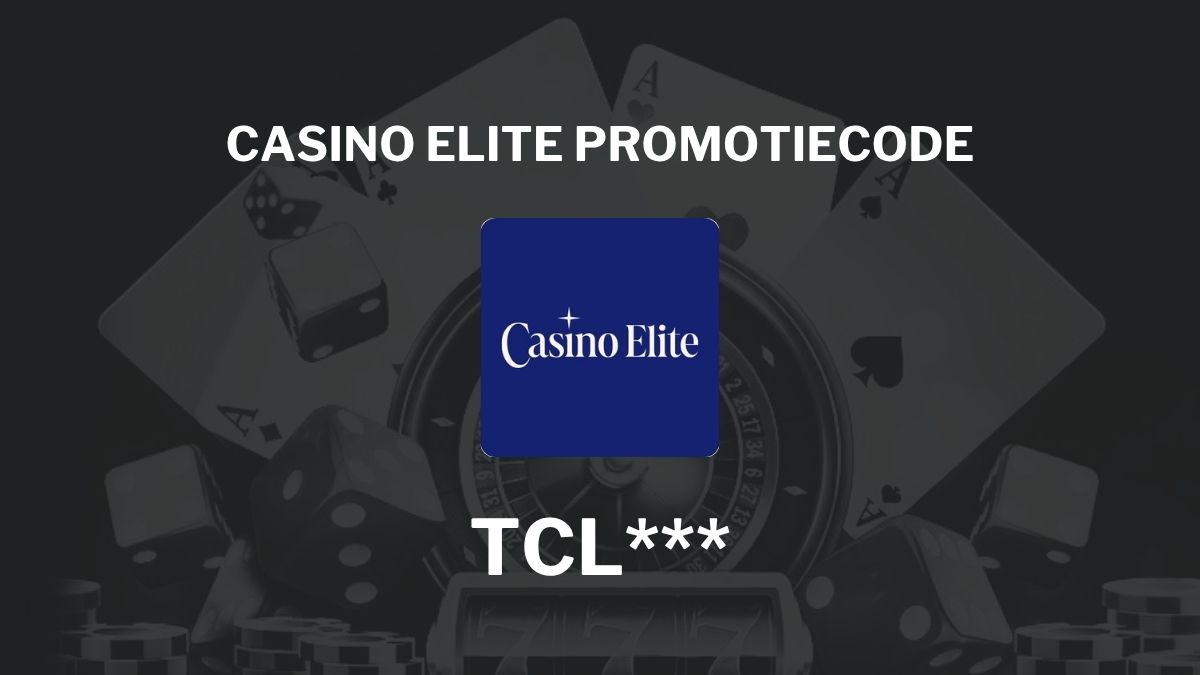 Casino Elite promotiecode TCL*** : ontvang tot 2 000 € voordelen in België 2026