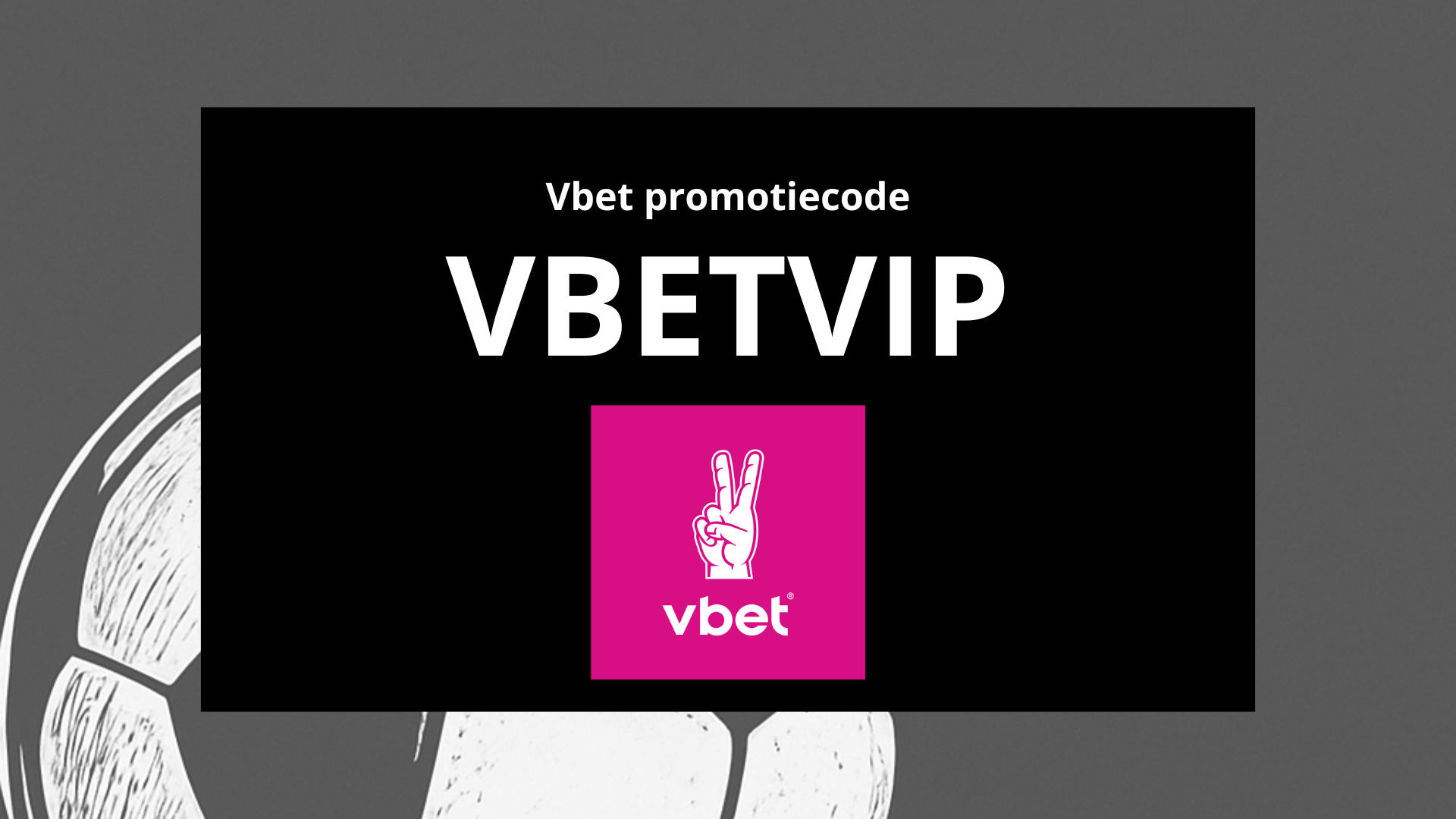 Vbet promotiecode VBETVIP 2026 : €50 Free Bet of 250 Free Spins voor nieuwe spelers