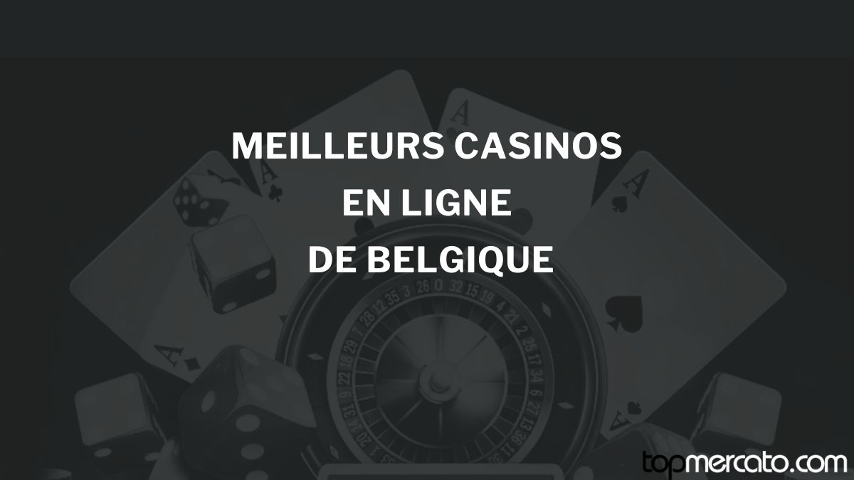 Les 20 meilleurs sites de casino en ligne légaux en Belgique en Juillet 2026