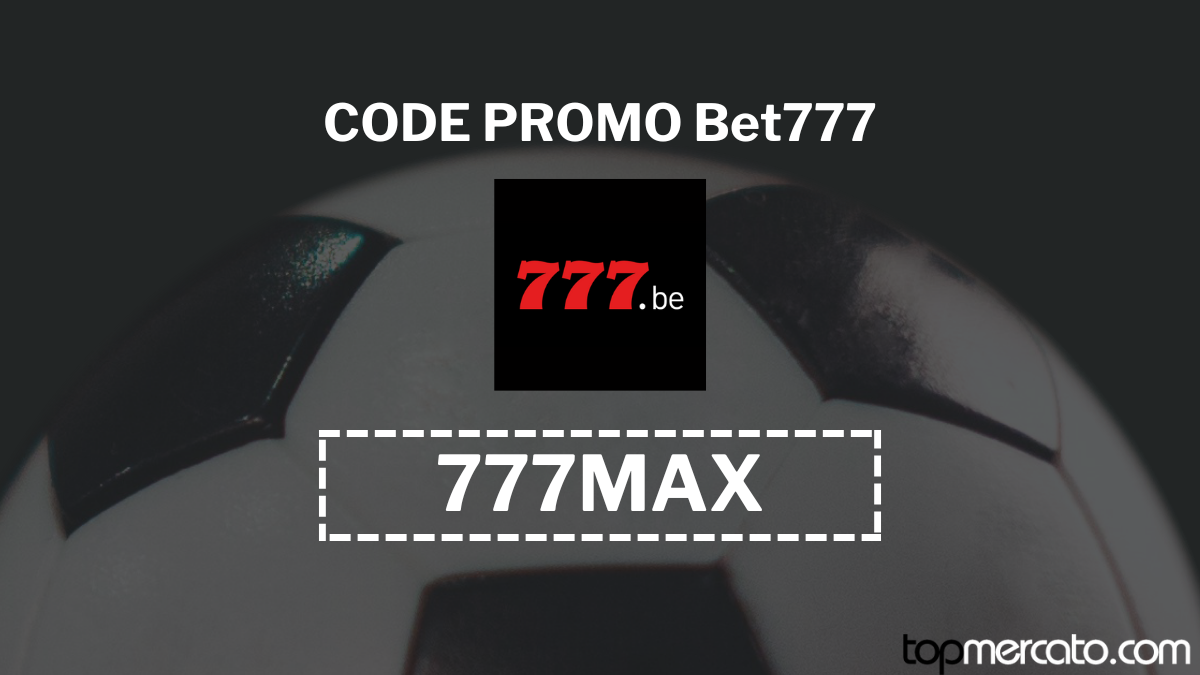 Le code promo pour BET777 est 777MAX