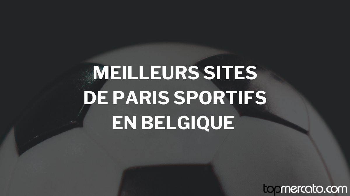 Meilleurs sites de paris sportifs en Belgique : notre classement des bookmakers en 2026