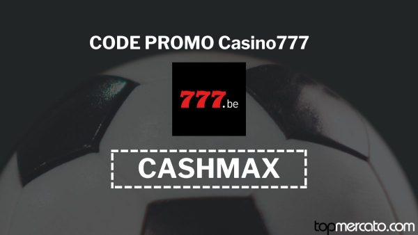 Code promo Casino777 “CASHMAX” : 1000% de boost maximal en Juin 2026