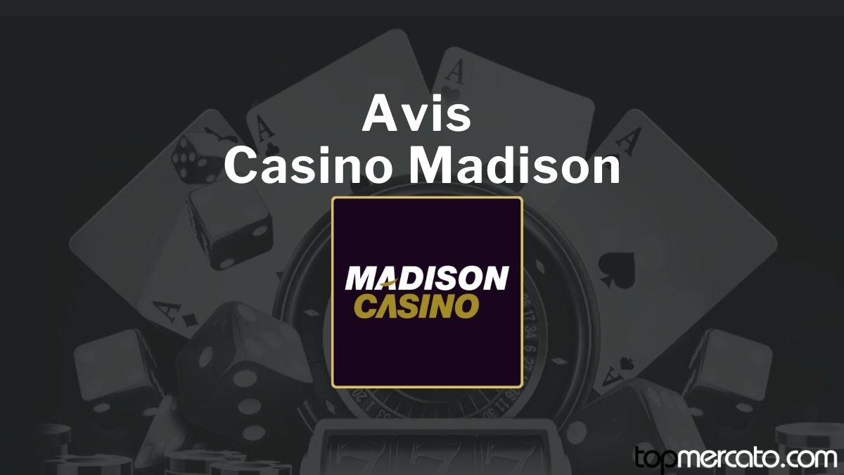 Avis casino Madison : ce que nous pensons de cet opérateur belge en Juillet 2026