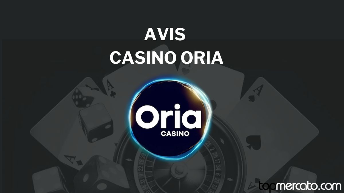 Avis Oria Casino Juillet 2026 : une plateforme moderne pour ce nouvel opérateur