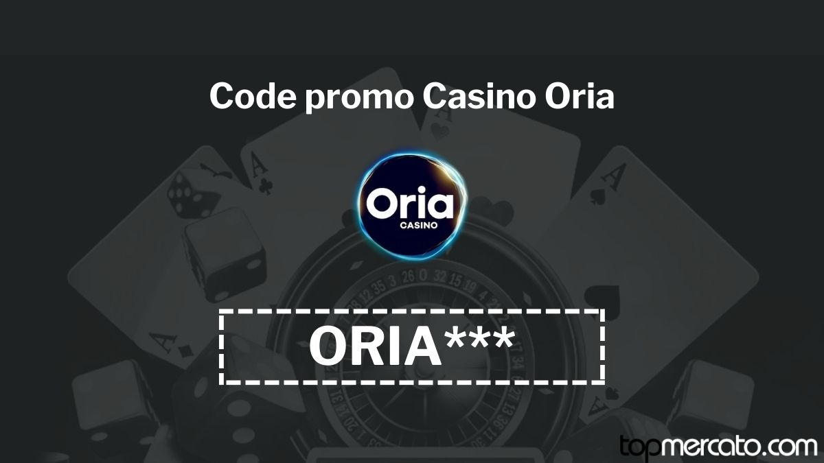 Code promo casino Oria : jusqu’à 1000 euros à débloquer en Juillet 2026