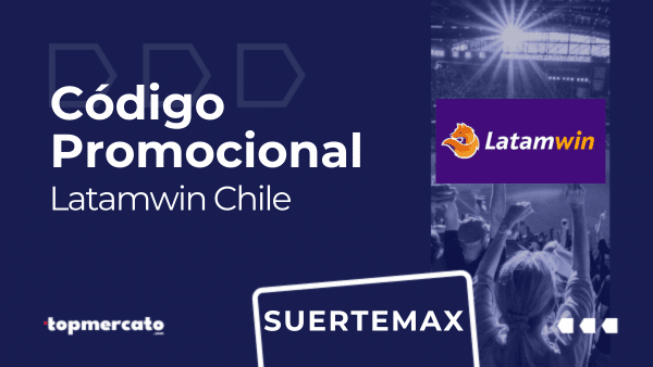 Código promocional Latamwin “SUERTEMAX”: $5.000 de regalo + triple bono de bienvenida | Chile en Mayo 2026