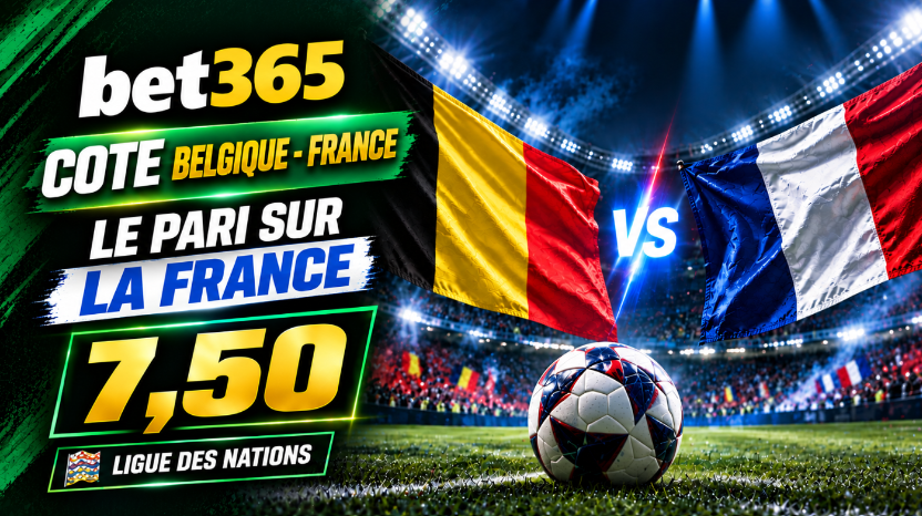Cote Belgique - France bet365 : le pari sur la France à 7,50